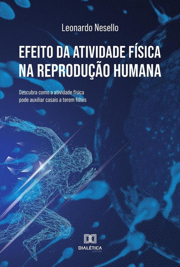 Efeito da atividade fisica na reprodu??o humana | Leonardo Nesello