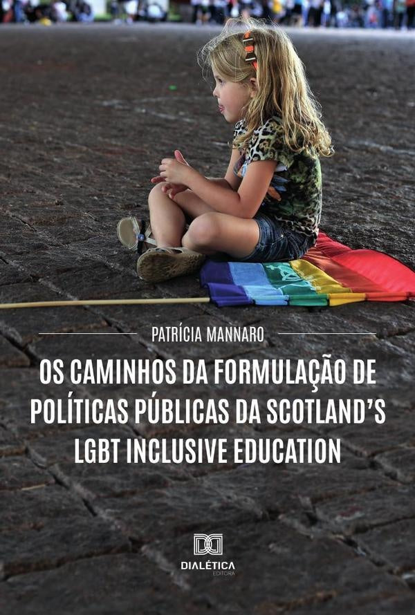 Os caminhos da formula??o de politicas publicas da Scotlands LGBT Inclusive Education | PatriciadaSilvaRosa Mannaro