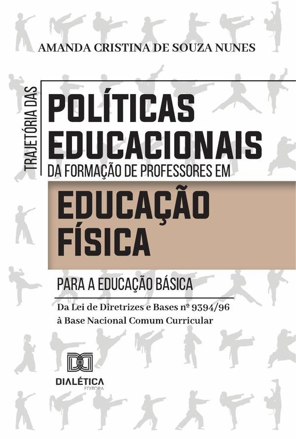 Trajetoria das politicas educacionais da forma??o de professores em Educa??o Fisica para a Educa??o  | AmandaCristinadeSouza Nunes