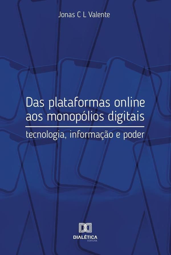 Das plataformas online aos monopolios digitais | JonasChagasLucio Valente