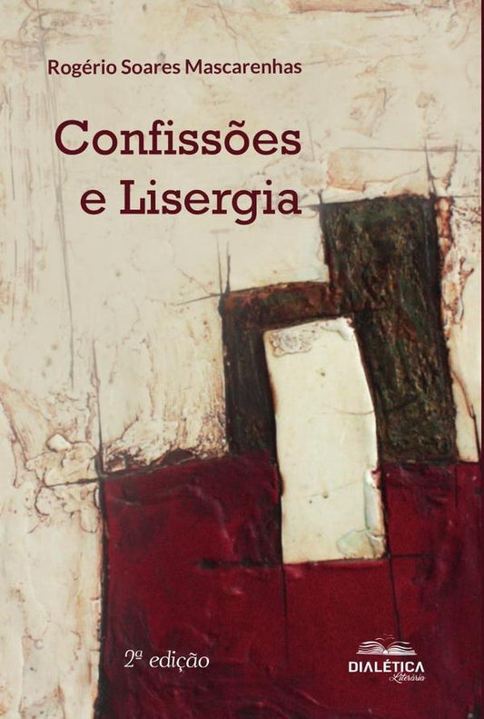 Confiss?es e Lisergia - 2? Edi??o | RogerioSoares Mascarenhas