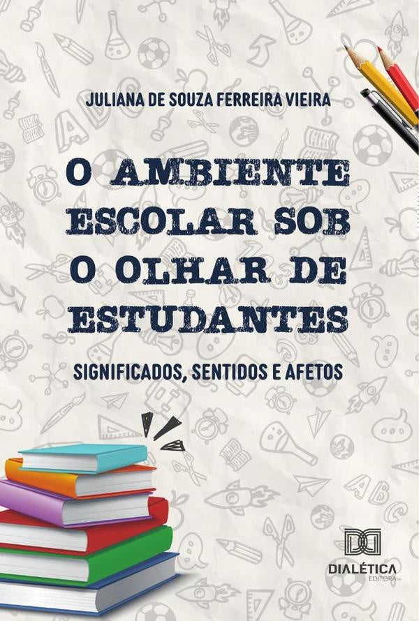 O ambiente escolar sob o olhar de estudantes | JulianadeSouzaFerreira Vieira