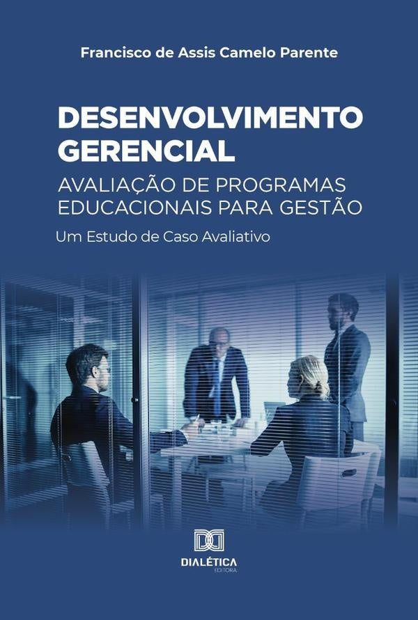Desenvolvimento gerencial  Avalia??o de Programas Educacionais para Gest?o | FranciscodeAssisCamelo Parente