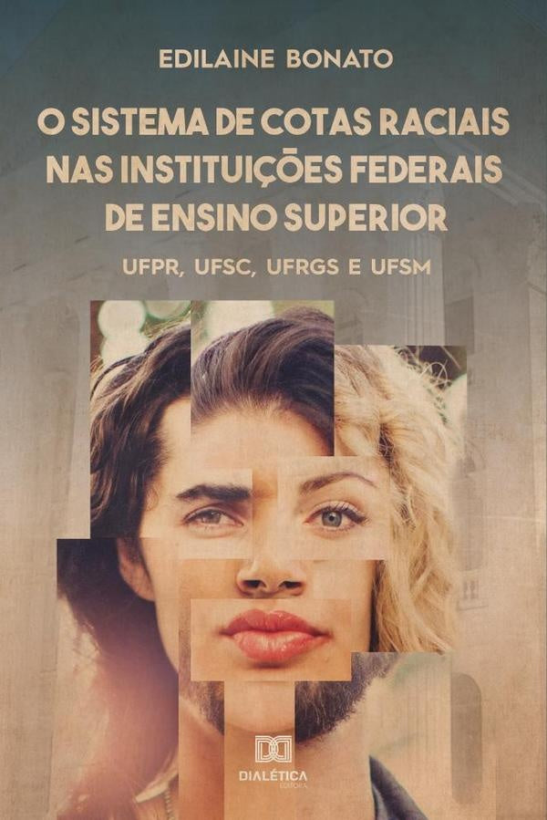 O sistema de cotas raciais nas institui??es federais de ensino superior | Edilaine Bonato