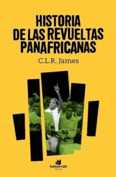 HISTORIA DE LAS REVUELTAS PANAFRICANAS | C.L.R. JAMES