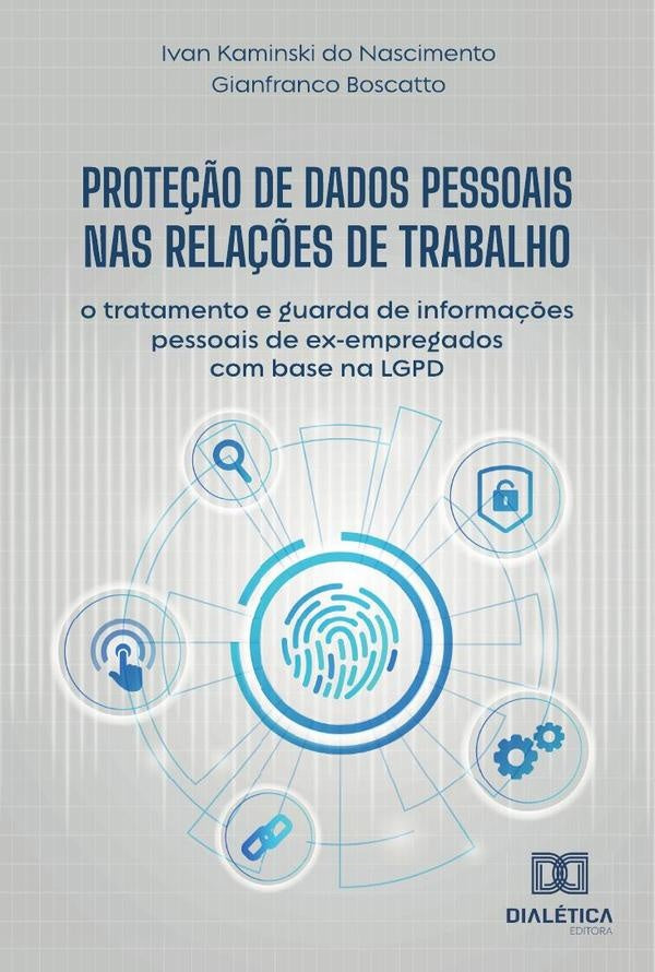 Prote??o de Dados Pessoais nas Rela??es de Trabalho | IvanKaminskido Nascimento