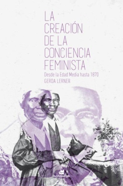 La creación de la conciencia feminista | GERDA LERNER