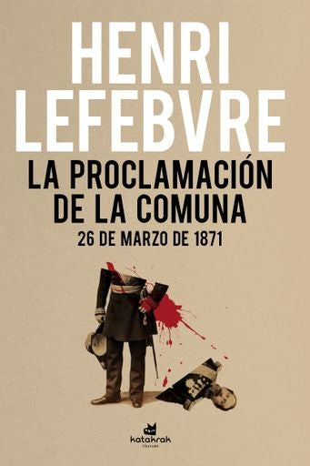 La proclamación de la comuna. 26 de marzo de 1871 | HENRI LEFEBVRE