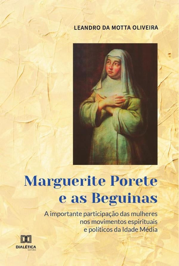 Marguerite Porete e as Beguinas | LeandrodaMotta Oliveira
