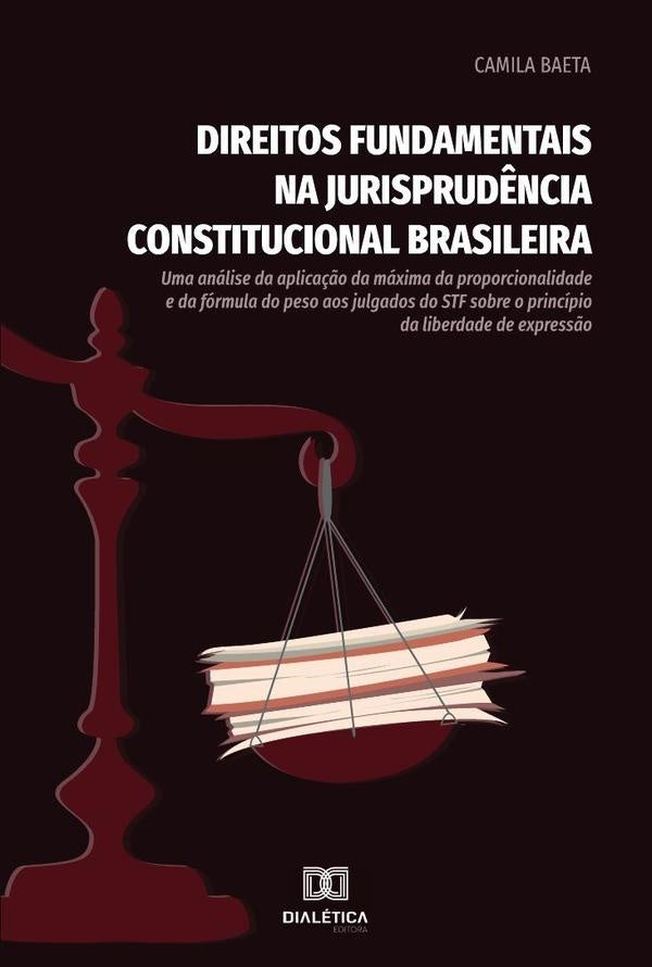 Direitos Fundamentais na Jurisprud?ncia Constitucional Brasileira | Camila Baeta