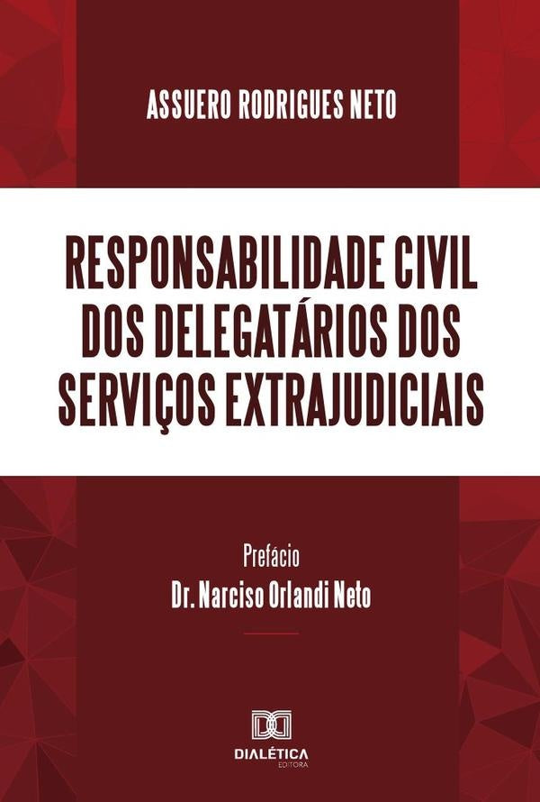 Responsabilidade civil dos delegatarios dos servi?os extrajudiciais | AssueroRodrigues Neto.
