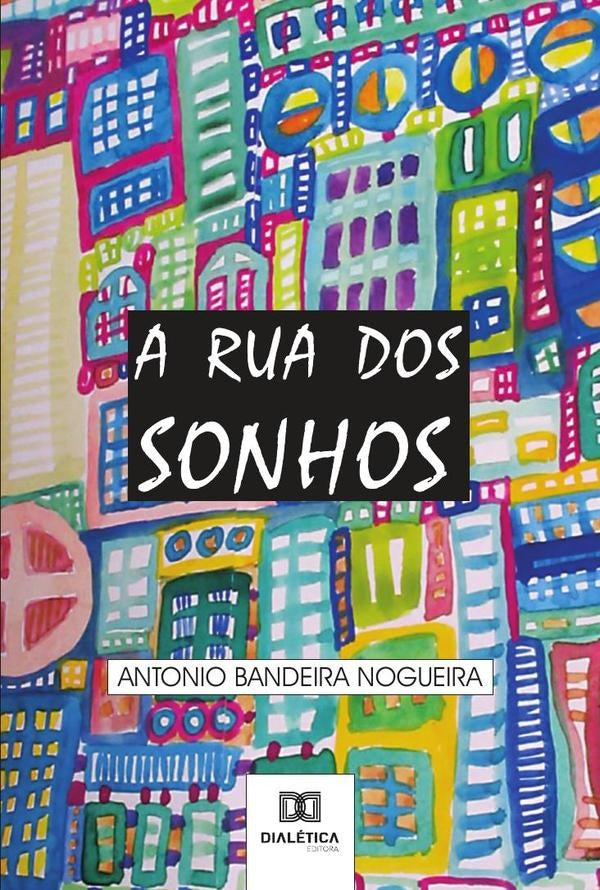 A rua dos sonhos | AntonioBandeira Nogueira
