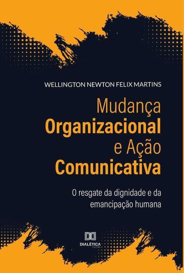 Mudan?a Organizacional e A??o Comunicativa | WellingtonNewtonFelix Martins