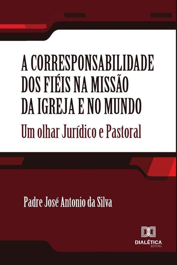 A corresponsabilidade dos fieis na miss?o da Igreja e no mundo | PadreAntonioJoseda Silva