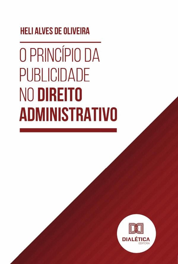 O Principio da Publicidade no Direito Administrativo | HeliAlvesde Oliveira