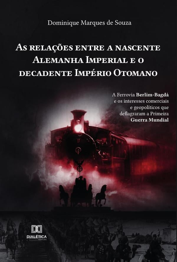 As rela??es entre a nascente Alemanha Imperial e o decadente Imperio Otomano | DominiqueMarquesde Souza