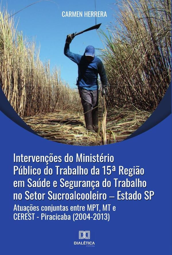 Interven??es do Ministerio Publico do Trabalho da 15a Regi?o em Saude e Seguran?a do Trabalho no Set | CarmenAparecida Herrera