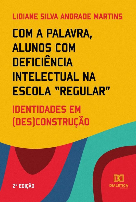 Com a palavra, alunos com defici?ncia intelectual na escola regular | LidianeSilvaAndrade Martins