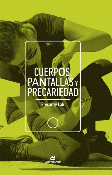 Cuerpos, pantallas y precariedad | PRECARITY LAB