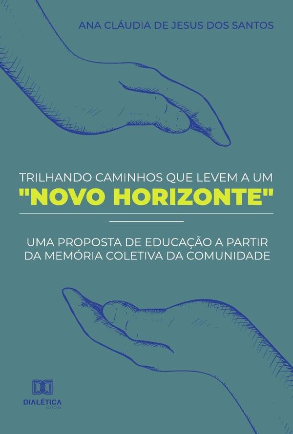 Trilhando Caminhos que Levem a um "Novo Horizonte" | AnaClaudiadeJesusdos Santos