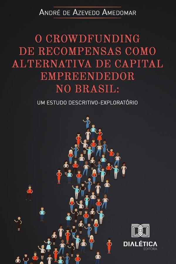 O crowdfunding de recompensas como alternativa de capital empreendedor no Brasil | AndredeAzevedo Amedomar