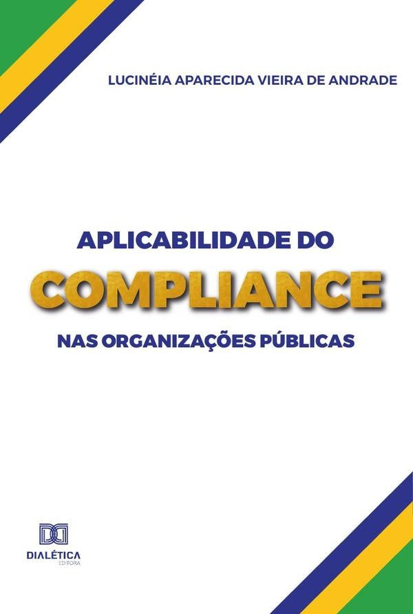 Aplicabilidade do compliance nas organiza??es publicas | LucineiaAparecidaVieirade Andrade