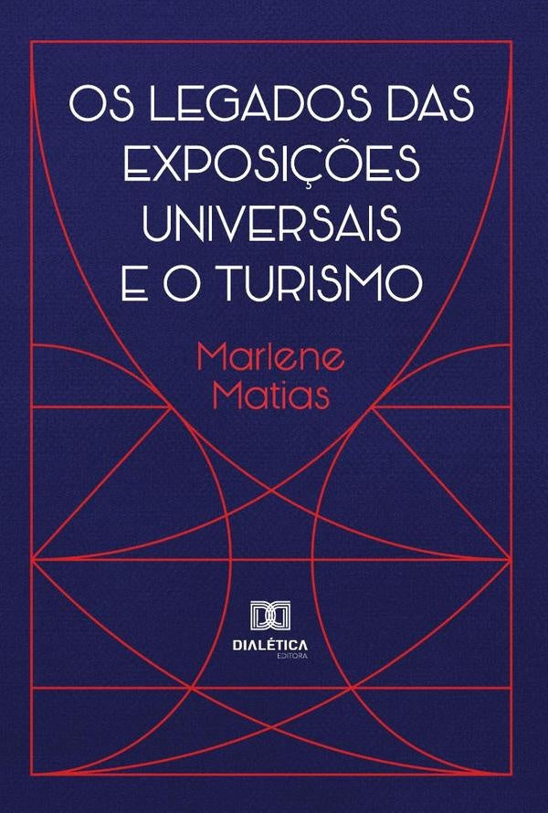 Os Legados das Exposi??es Universais e o Turismo | Marlene Matias