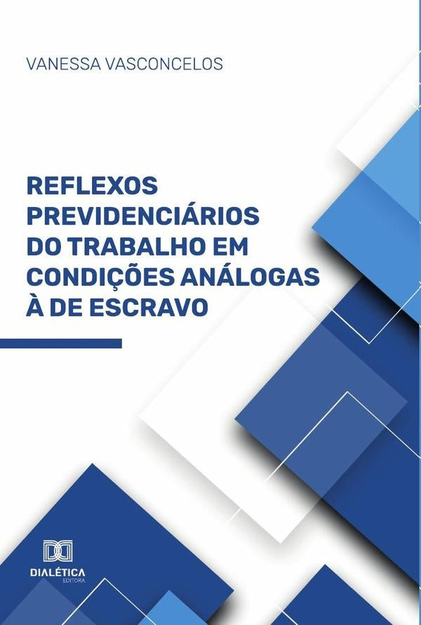 Reflexos Previdenciarios do Trabalho em Condi??es Analogas ? de Escravo | VanessaCorr?a Vasconcelos