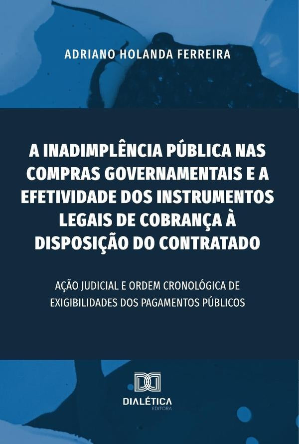 A inadimpl?ncia publica nas compras governamentais e a efetividade dos instrumentos legais de cobran | AdrianoHolanda Ferreira