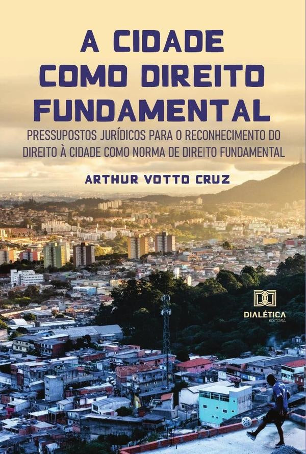 A cidade como direito fundamental | ArthurVotto Cruz