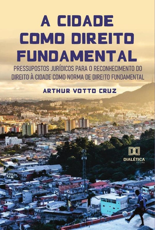 A cidade como direito fundamental | ArthurVotto Cruz
