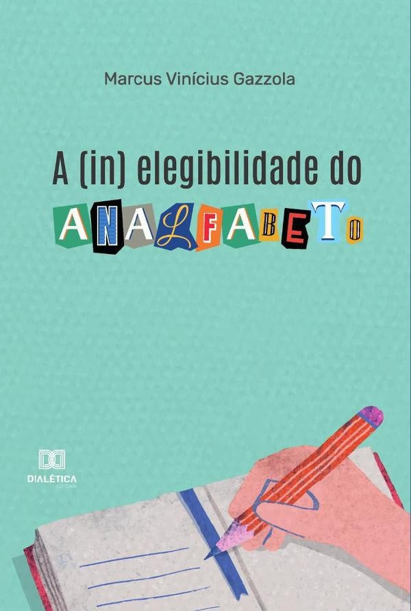 A (in) elegibilidade do analfabeto | MarcusVinicius Gazzola