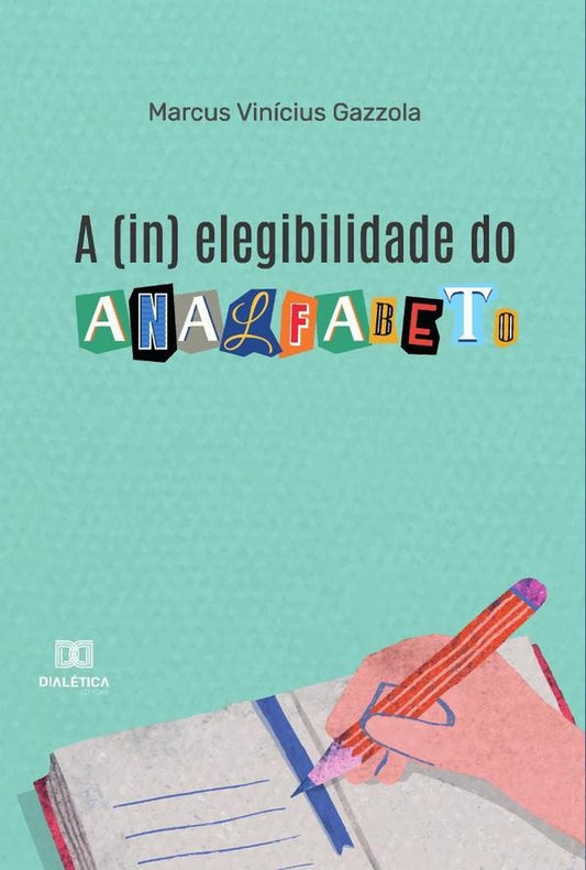A (in) elegibilidade do analfabeto | MarcusVinicius Gazzola