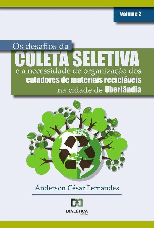 Os desafios da coleta seletiva e a necessidade de organiza??o dos catadores de materiais reciclaveis | AndersonCesar Fernandes