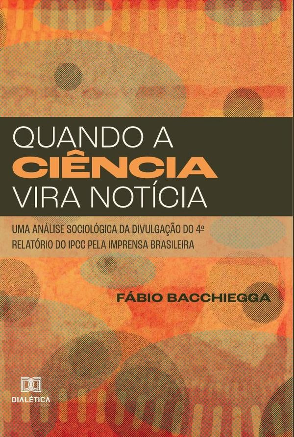 Quando a Ci?ncia Vira Noticia | Fabio Bacchiegga