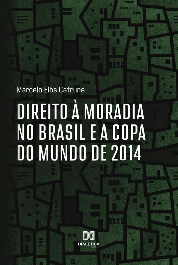 Direito ? Moradia no Brasil e a Copa do Mundo de 2014 | MarceloEibs Cafrune