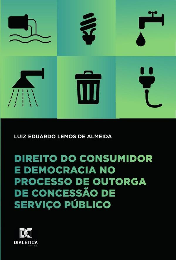 Direito do consumidor e democracia no processo de outorga de concess?o de servi?o publico | LuizEduardoLemosde Almeida