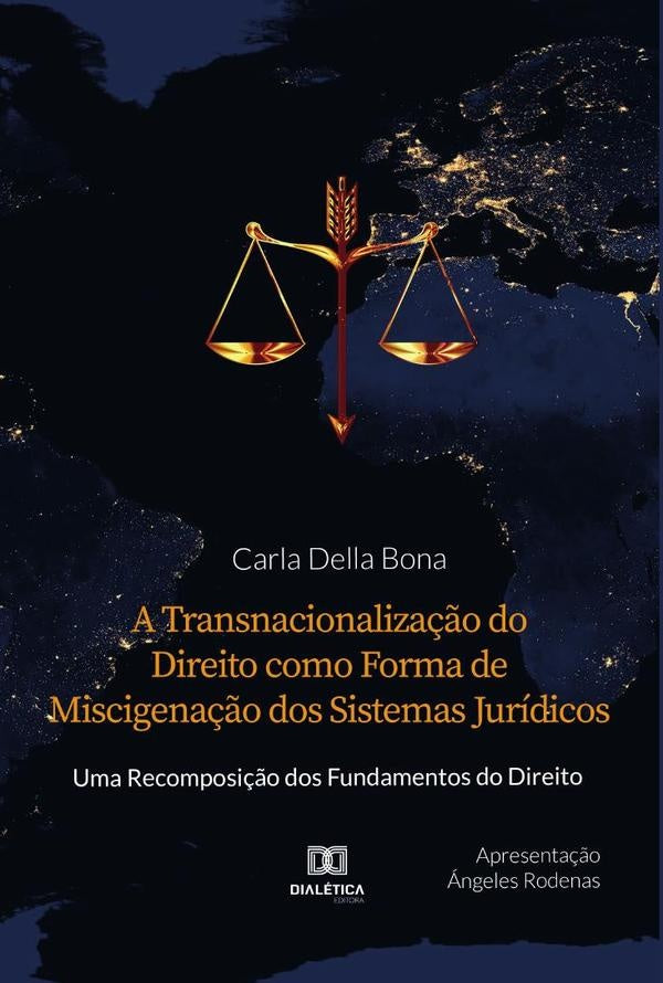 A Transnacionaliza??o do Direito como Forma de Miscigena??o dos Sistemas Juridicos | CarlaDella Bona