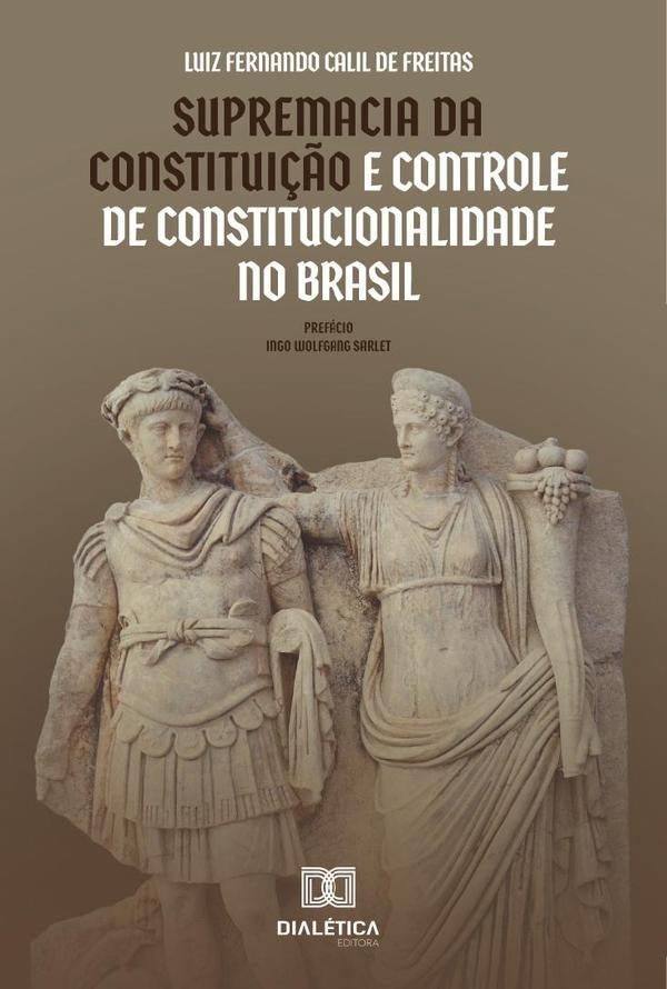 Supremacia da Constitui??o e Controle de Constitucionalidade no Brasil | LuizFernandoCalilde Freitas