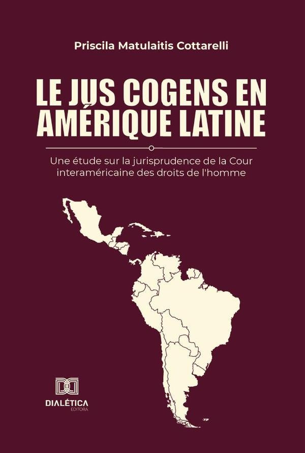 Le jus cogens en Amerique latine | PriscilaMatulaitis Cottarelli
