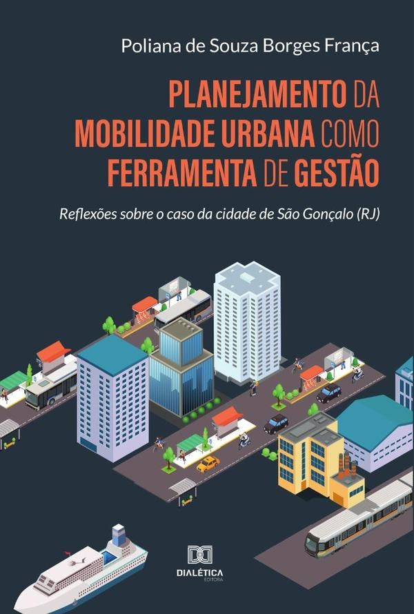 Planejamento da mobilidade urbana como ferramenta de gest?o | PolianadeSouzaBorges Fran?a