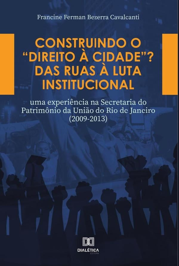 Construindo o Direito ? Cidade? Das ruas ? luta institucional | FrancineFermanBezerra Cavalcanti
