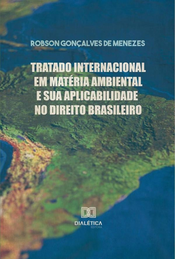 Tratado Internacional em Materia Ambiental e sua Aplicabilidade no Direito Brasileiro | RobsonGon?alvesde Menezes