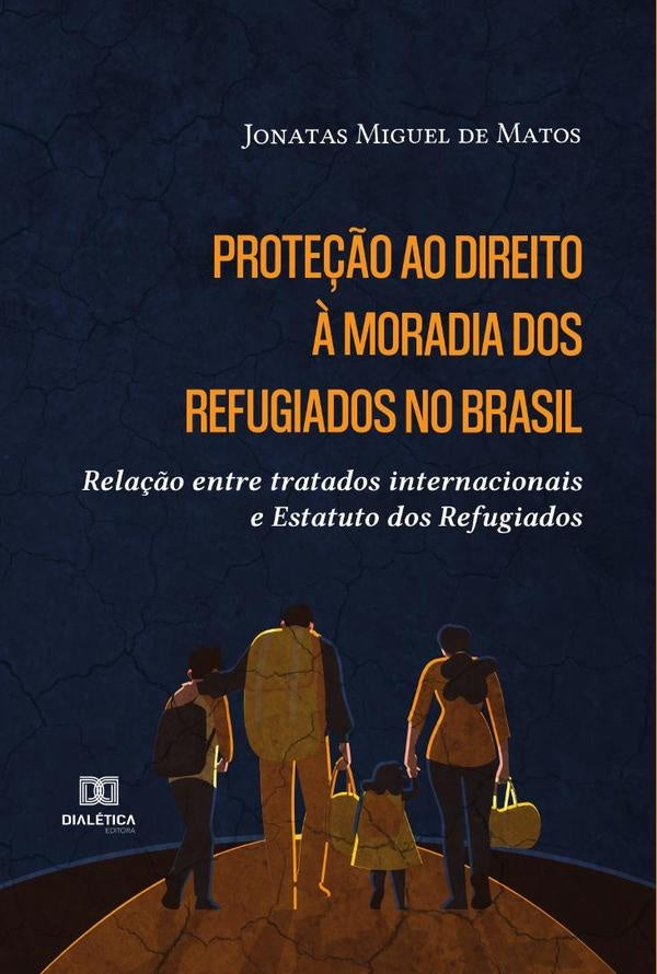 Prote??o ao direito ? moradia dos refugiados no Brasil | JonatasMiguelde Matos
