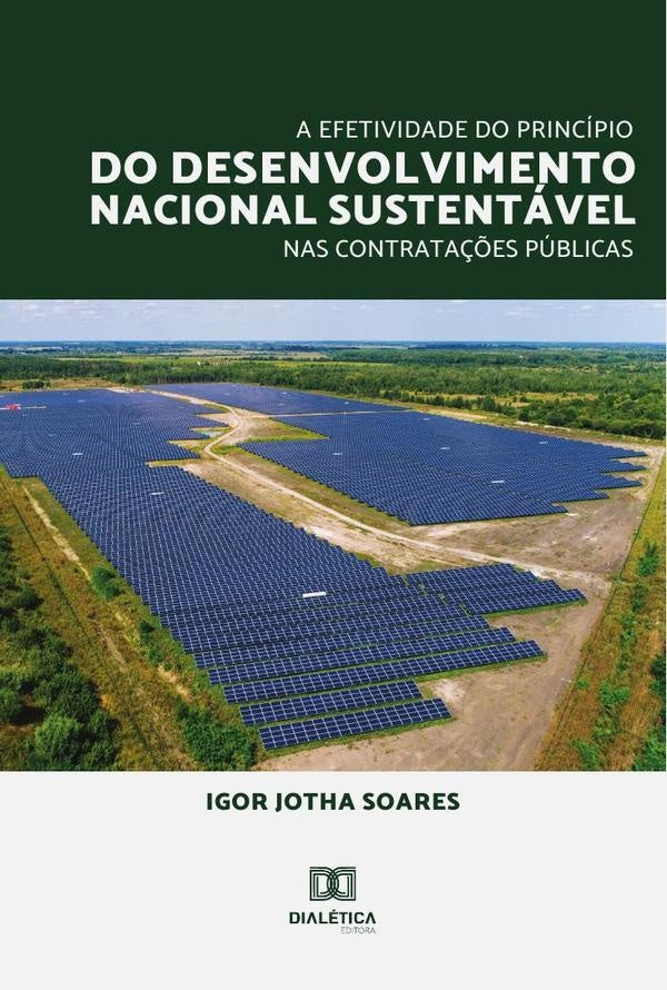 A efetividade do principio do desenvolvimento nacional sustentavel nas contrata??es publicas | IgorJotha Soares