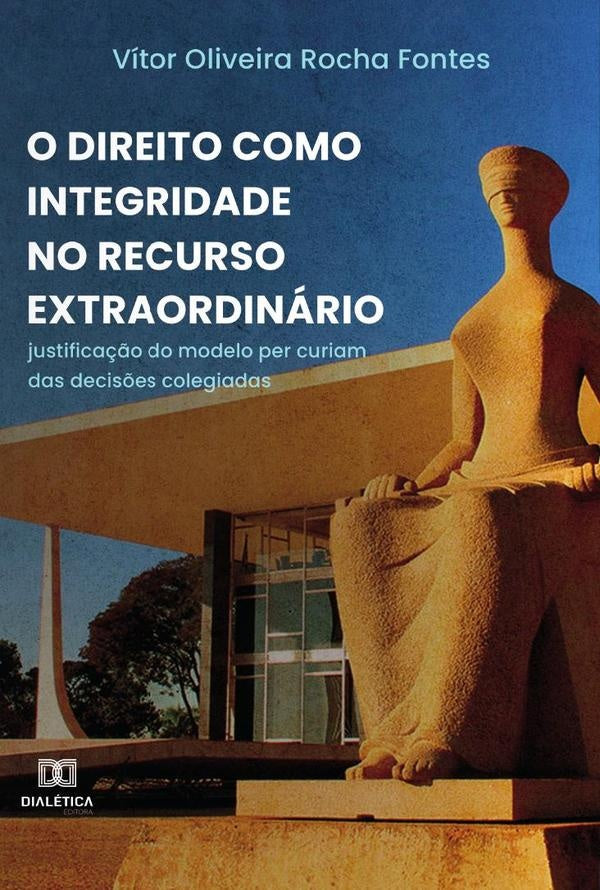 O Direito como Integridade no recurso extraordinario | VitorOliveiraRocha Fontes
