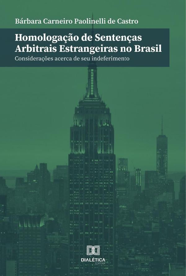 Homologa??o de senten?as arbitrais estrangeiras no Brasil | BarbaraCarneiroPaolinellide Castro