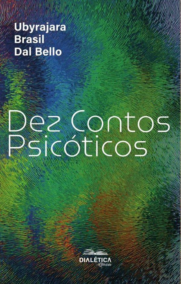 Dez Contos Psicoticos | UbyrajaraBrasilDal Bello