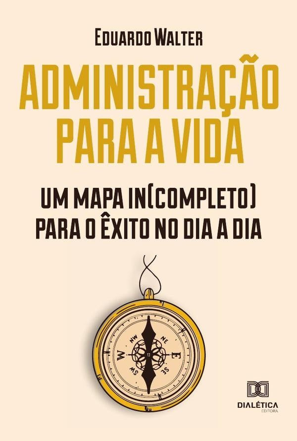 Administra??o para a vida | Eduardo Walter
