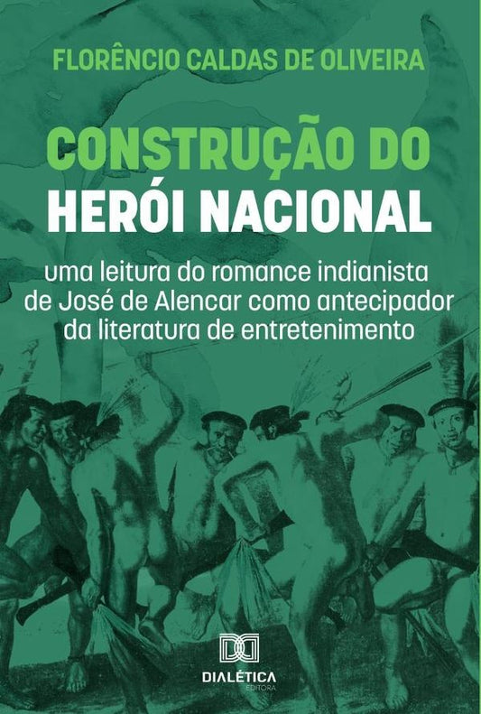 Constru??o do Heroi Nacional | Flor?ncioCaldasde Oliveira